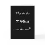 WHY DID THE ZOMBIE CROSS THE ROAD? cards
