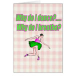 Why Do I Dance Card