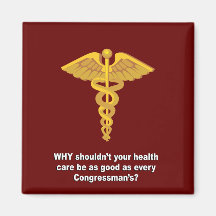 Why shouldn't your health care be as good as a con refrigerator magnet