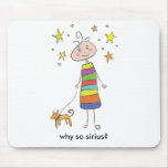Why so Sirius? mousepads