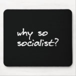 Why so socialist bumper sticker mouse pads