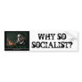 WHY SOSOCIALIST? BUMPER STICKER