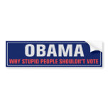 Why Stupid People Shouldn't Vote Bumper Sticker bumper stickers