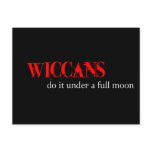 Wiccans do it under a full moon. post card