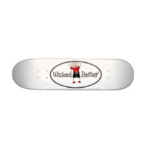 Wicked-Is-Better willie Skate Boards