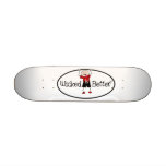 Wicked-Is-Better willie skateboards