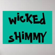wicKEd sHiMMY Posters