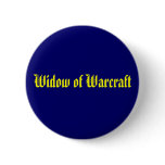 Widow of Warcraft Pinback Button