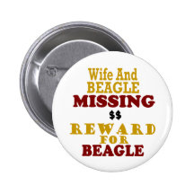Wife & Beagle Missing Reward For Beagle Pinback Buttons