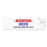 WIFE WANTED! bumper stickers
