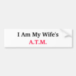 wifes a.t.m. bumper sticker bumper stickers