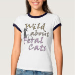 Wild about Feral Cats t-shirts