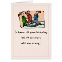 Wild and Crazy Birthday to Woman Greeting Cards