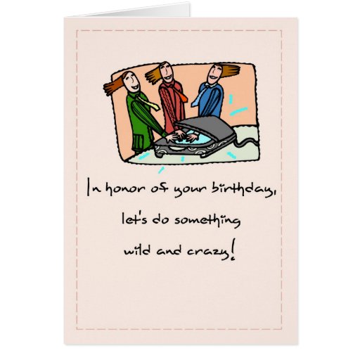 Wild and Crazy Birthday to Woman | Zazzle
