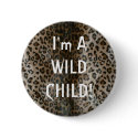 Wild Child on Leopard Print pin buttons