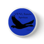 Wild Goose Button - VENI, Sancte Spiritus