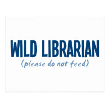 Wild Librarian - Please Do Not Feed Post Card