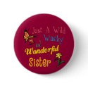 Wild Wacky Wonderful Sister buttons