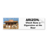 WILD WEST SALOON, ARIZONA , Check Guns & Cigarette bumper stickers