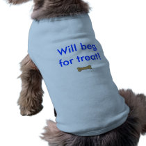 Will beg for treat Doggy Tee Pet Shirt