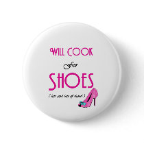 Will Cook For Shoes Pin