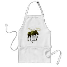 Will Do Moose Stuff For Money Apron