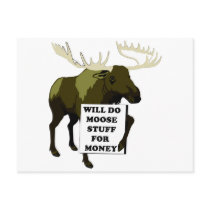 Will Do Moose Stuff For Money Post Cards