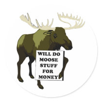 Will Do Moose Stuff For Money Sticker