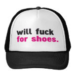 Will fuck for shoes hat