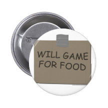 Will Game For Food Pinback Button