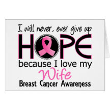 Will Never Give Up Hope Wife Breast Cancer Greeting Cards