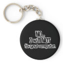 Will NOT Fix Your Computer keychains