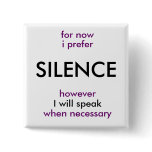 will speak when necessary pinback button