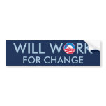 Will Work for Change bumper stickers