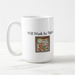 Will Work for Fabric! mug