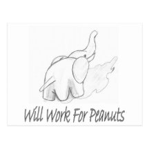 Will Work For Peanuts Post Card