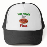 Will Work For Pizza Trucker Hats