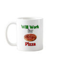 Will Work For Pizza mugs