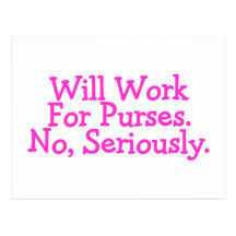 Will Work For Purses No Seriously Pink Post Card
