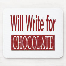 Will Write for Chocolate Gift for Writers Mouse Mat