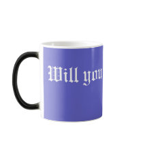 Will you marry me? Unique way to pop the question Coffee Mug