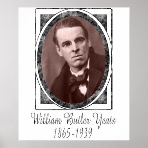 http://rlv.zcache.co.uk/william_butler_yeats_poster-r49e60669bc13437f968d1280119110df_j8i_8byvr_512.jpg