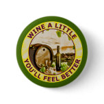 Wine A Little You'll Feel Better Pins