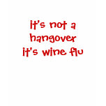 wine flu t-shirts