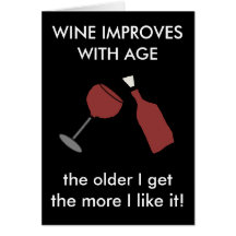 WINE IMPROVES WITH AGE Funny Wine Card