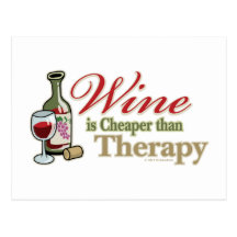 Wine Is Cheaper Than Therapy Post Cards