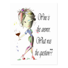 Wine is the Answer - what was the question?? Post Cards