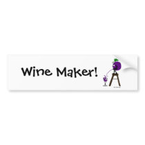 Wine Maker! - Bumper Sticker