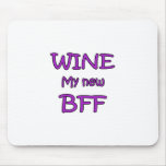 Wine My New BFF mousepads
