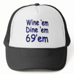 Wine'em Dine'em 69'em
